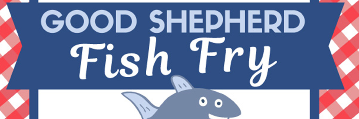 good shepherd fish fry
